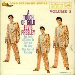 Elvis Presley : A Touch of Gold - Volume 3